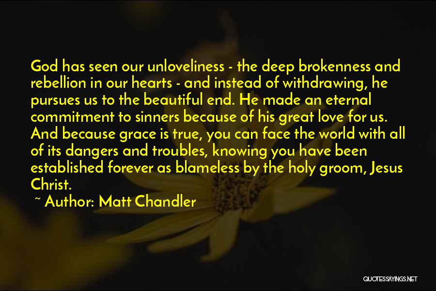 True Deep Love Quotes By Matt Chandler