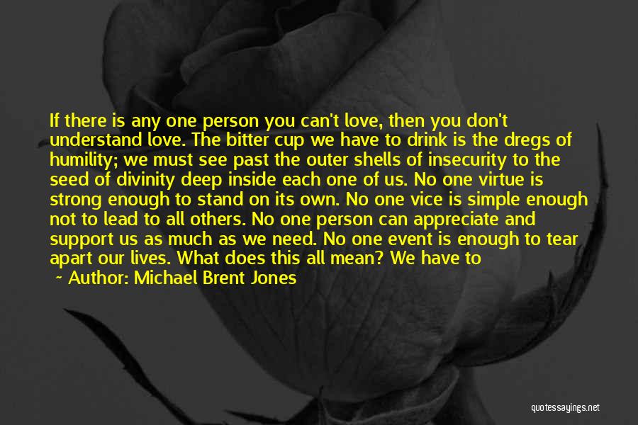 True Deep Love Quotes By Michael Brent Jones