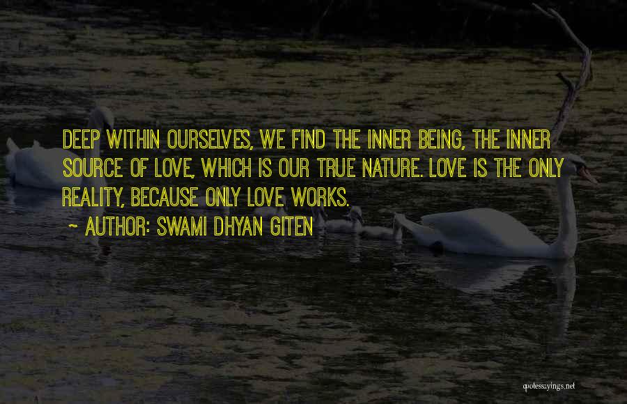 True Deep Love Quotes By Swami Dhyan Giten