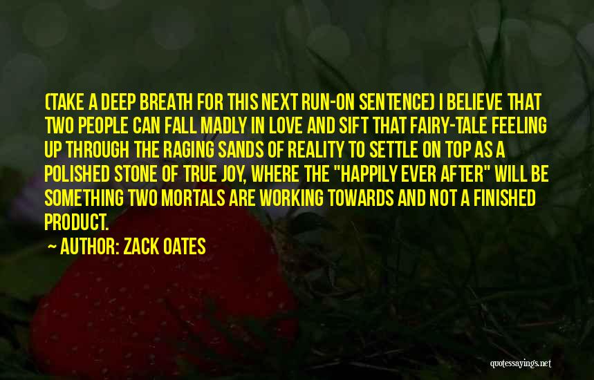 True Deep Love Quotes By Zack Oates