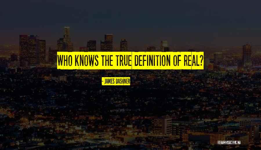 True Definition Quotes By James Dashner True Definition Quotes By James Dashner
