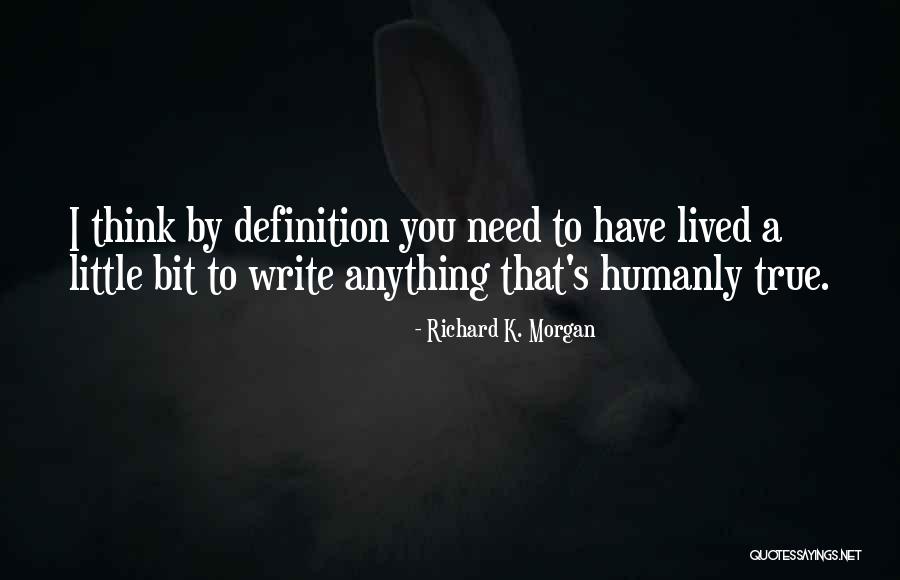 True Definition Quotes By Richard K. Morgan True Definition Quotes By Richard K. Morgan