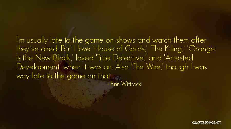 True Detective Quotes By Finn Wittrock