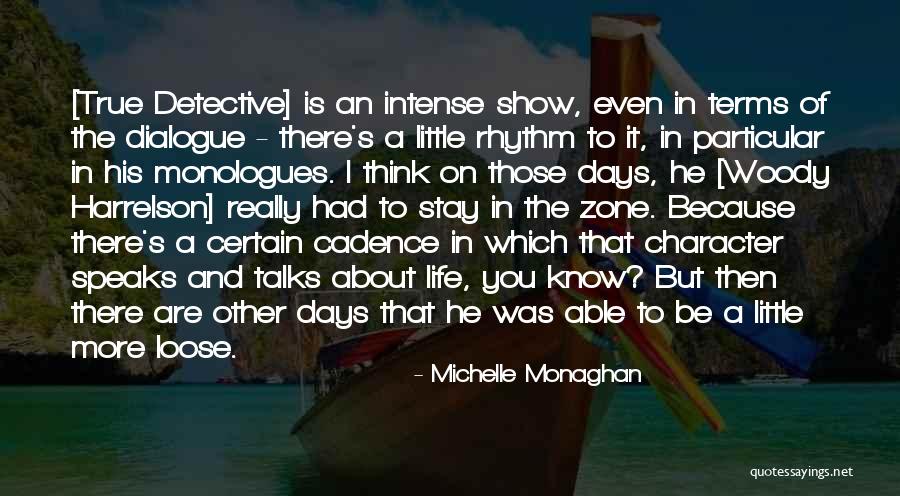 True Detective Quotes By Michelle Monaghan