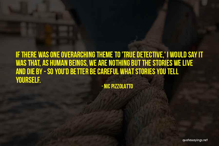 True Detective Quotes By Nic Pizzolatto