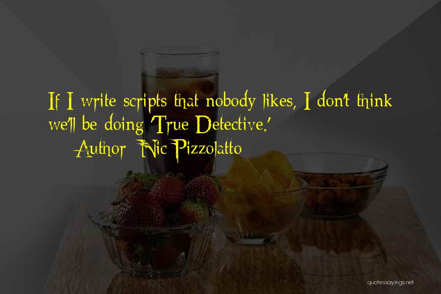 True Detective Quotes By Nic Pizzolatto