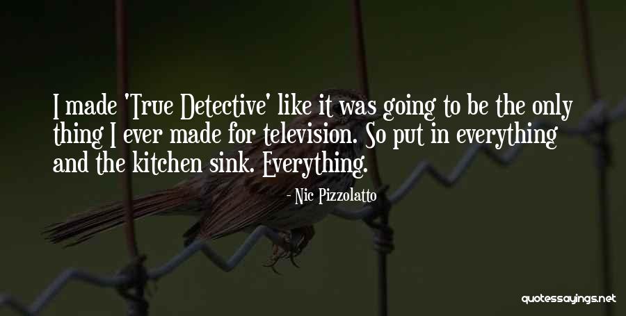 True Detective Quotes By Nic Pizzolatto