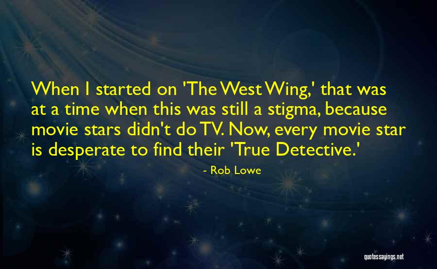 True Detective Quotes By Rob Lowe