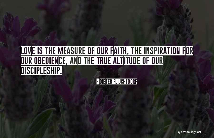 True Discipleship Quotes By Dieter F. Uchtdorf