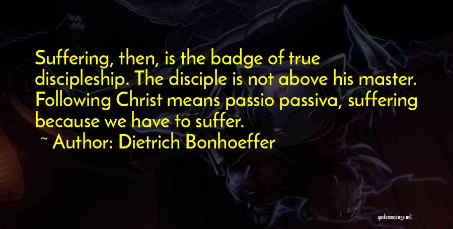 True Discipleship Quotes By Dietrich Bonhoeffer