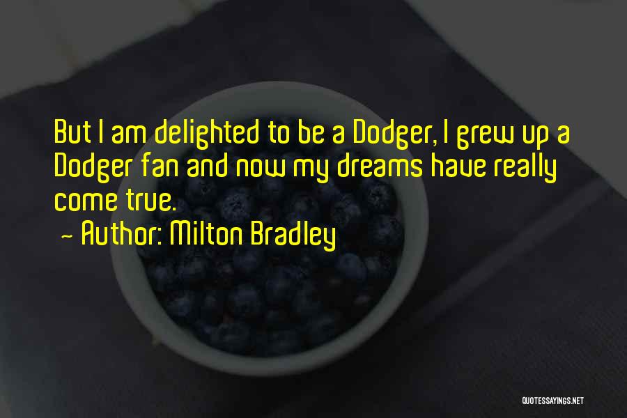 True Dodger Fan Quotes By Milton Bradley