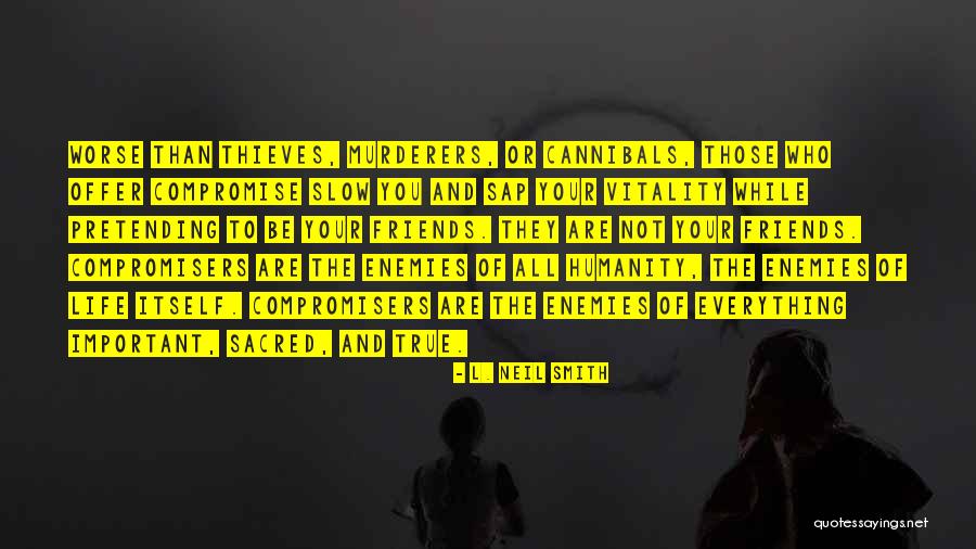 True Enemy Quotes By L. Neil Smith True Enemy Quotes By L. Neil Smith