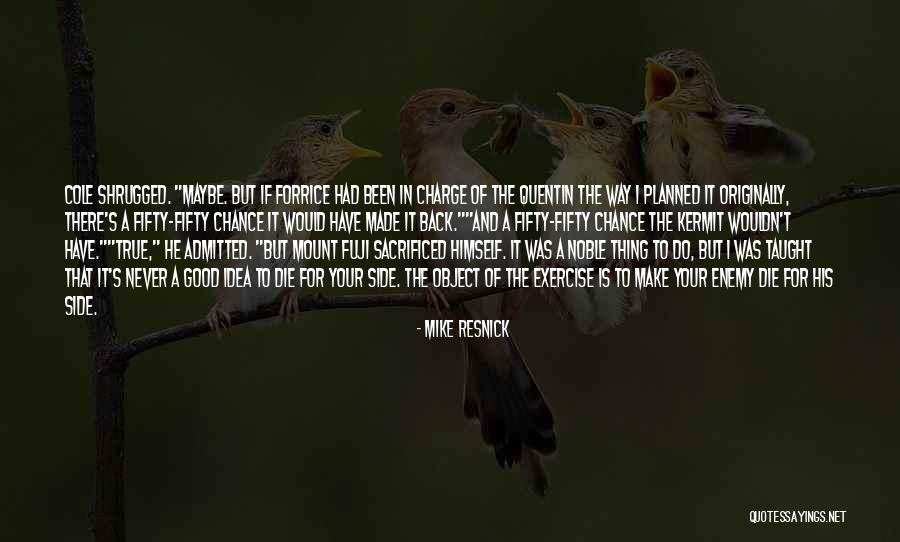 True Enemy Quotes By Mike Resnick True Enemy Quotes By Mike Resnick