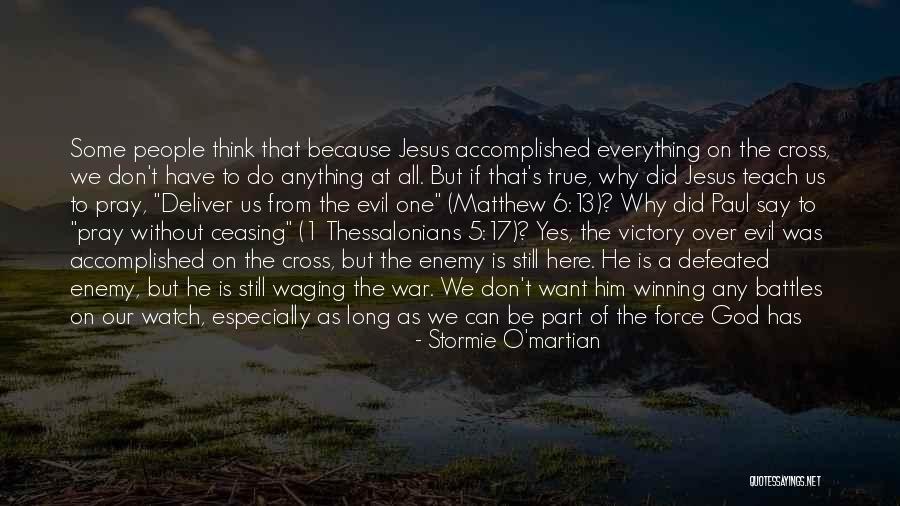 True Enemy Quotes By Stormie O'martian True Enemy Quotes By Stormie O'martian