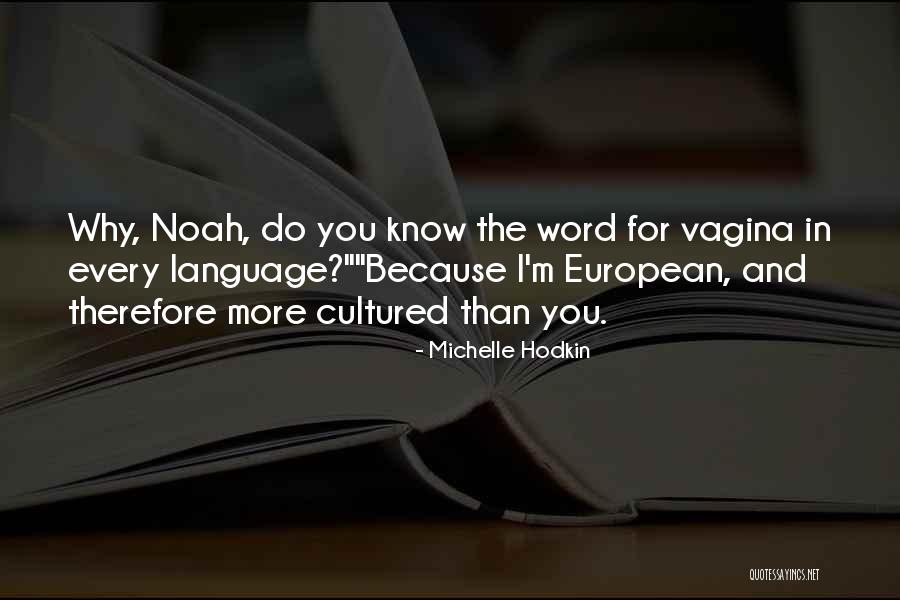 True Facts About Europeans Quotes By Michelle Hodkin True Facts About Europeans Quotes By Michelle Hodkin