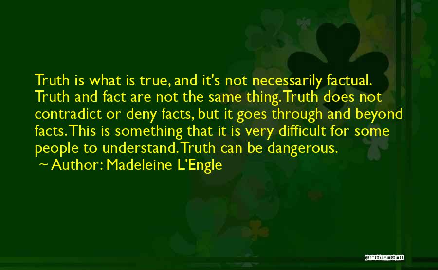 True Facts And Quotes By Madeleine L'Engle