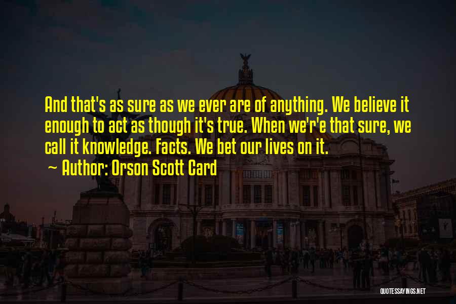 True Facts And Quotes By Orson Scott Card