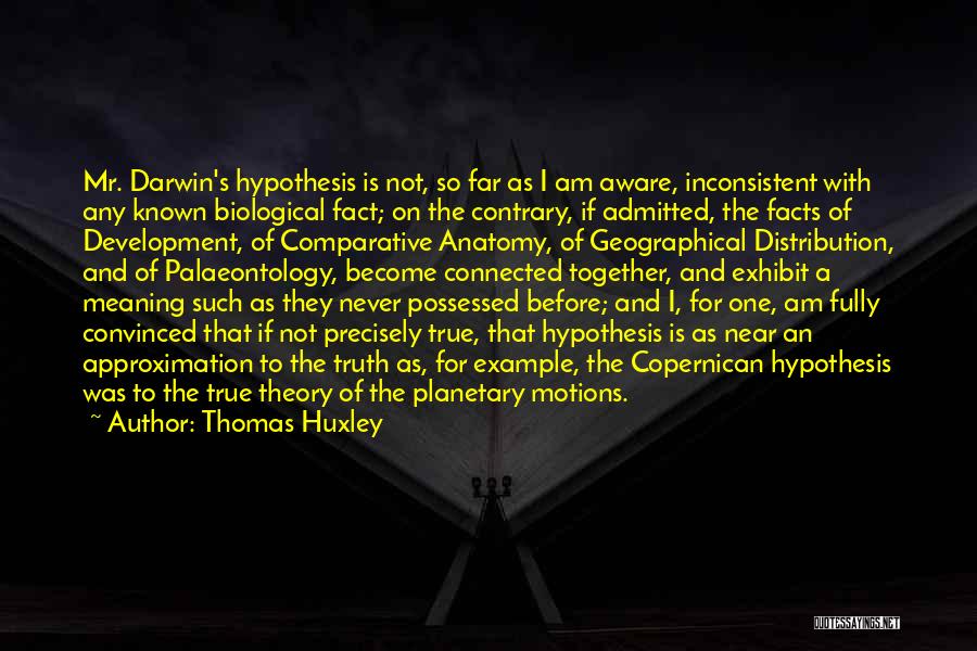 True Facts And Quotes By Thomas Huxley