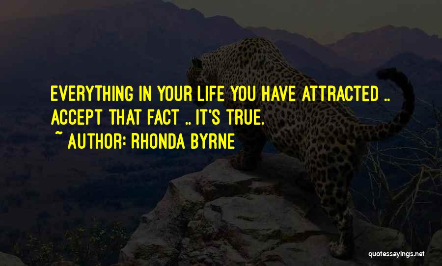 True Facts Of Life Quotes By Rhonda Byrne
