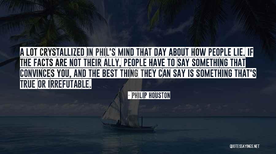 True Facts Or Quotes By Philip Houston True Facts Or Quotes By Philip Houston