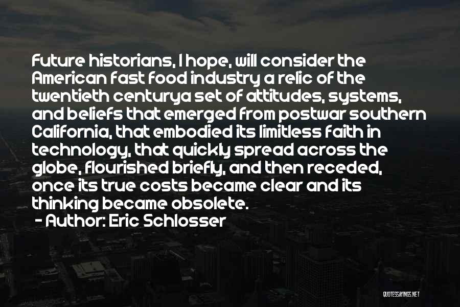 True Faith Quotes By Eric Schlosser