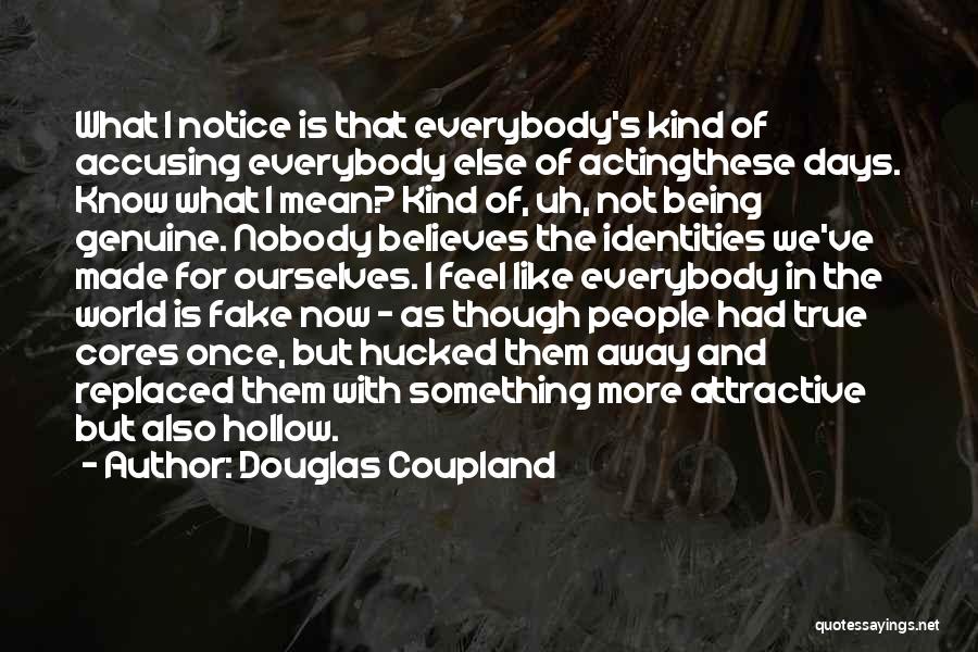 True Fake Quotes By Douglas Coupland