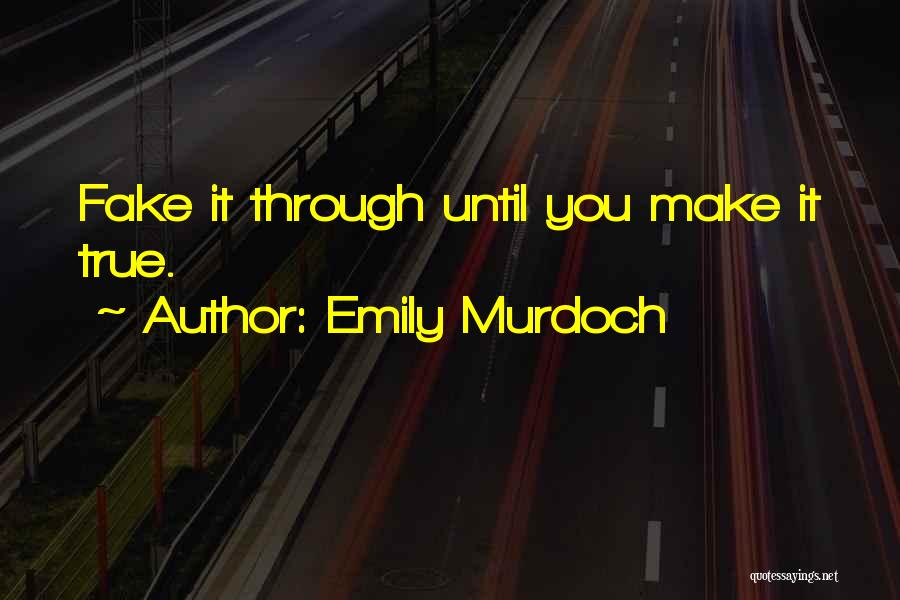 True Fake Quotes By Emily Murdoch