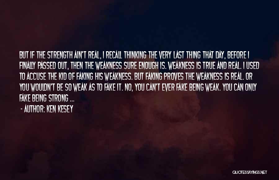 True Fake Quotes By Ken Kesey