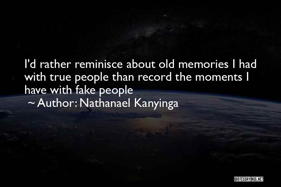 True Fake Quotes By Nathanael Kanyinga