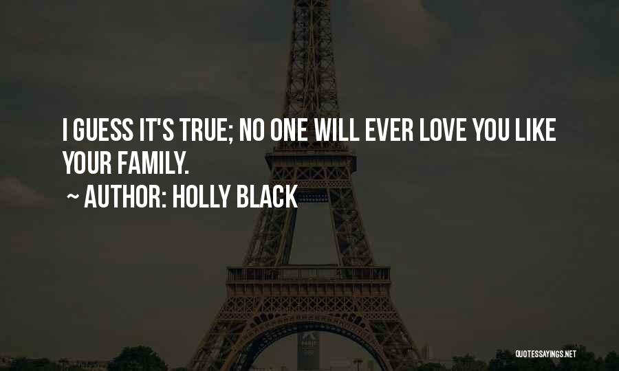 True Family Love Quotes By Holly Black