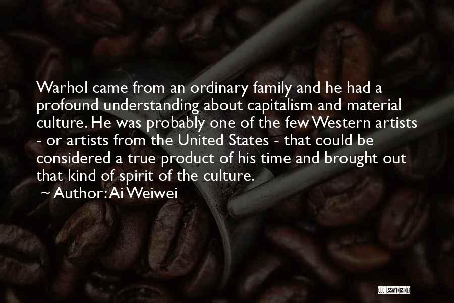 True Family Quotes By Ai Weiwei