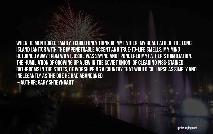 True Family Quotes By Gary Shteyngart