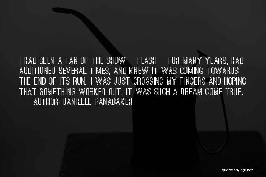 True Fan Quotes By Danielle Panabaker