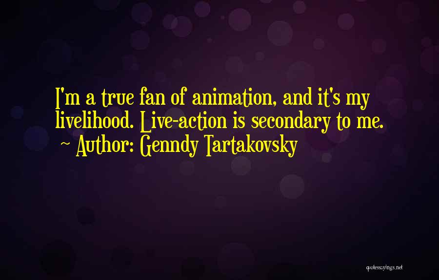 True Fan Quotes By Genndy Tartakovsky