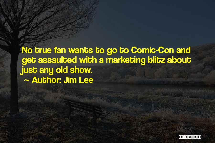 True Fan Quotes By Jim Lee