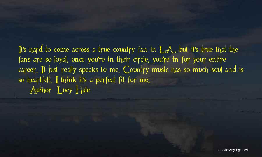 True Fan Quotes By Lucy Hale