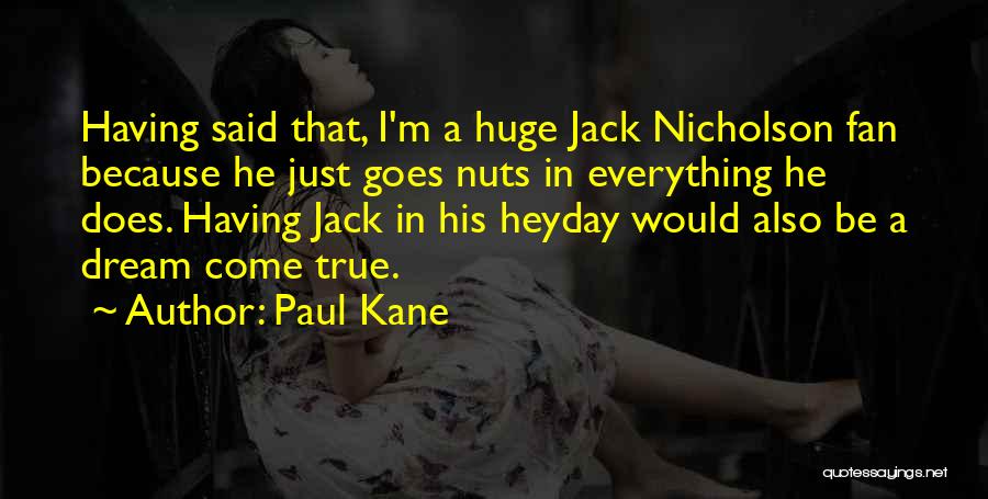 True Fan Quotes By Paul Kane