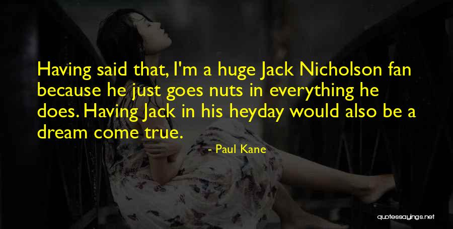 True Fan Quotes By Paul Kane True Fan Quotes By Paul Kane