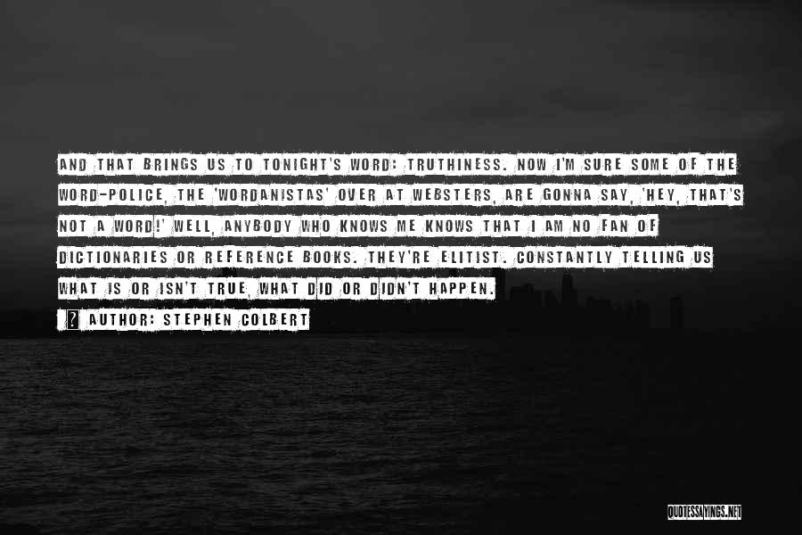 True Fan Quotes By Stephen Colbert True Fan Quotes By Stephen Colbert