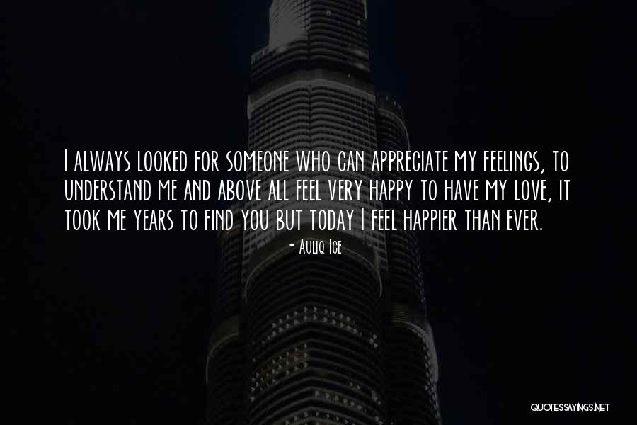 True Feelings For Someone Quotes By Auliq Ice True Feelings For Someone Quotes By Auliq Ice