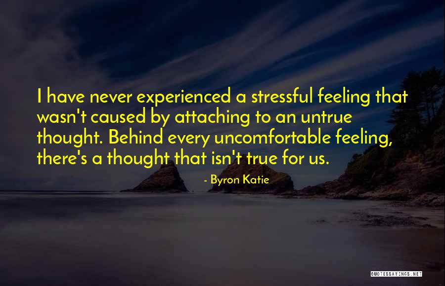 True Feelings For Someone Quotes By Byron Katie True Feelings For Someone Quotes By Byron Katie