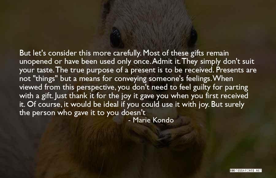 True Feelings For Someone Quotes By Marie Kondo True Feelings For Someone Quotes By Marie Kondo