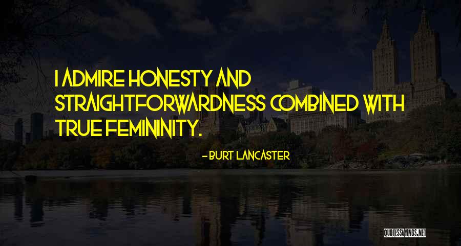 True Femininity Quotes By Burt Lancaster