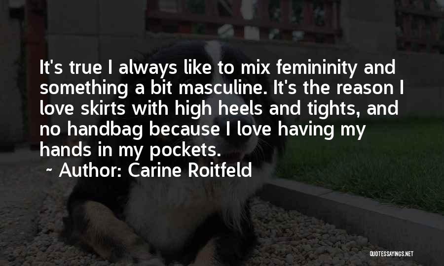 True Femininity Quotes By Carine Roitfeld