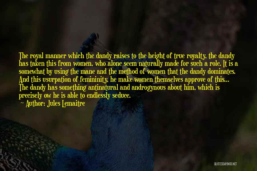 True Femininity Quotes By Jules Lemaitre