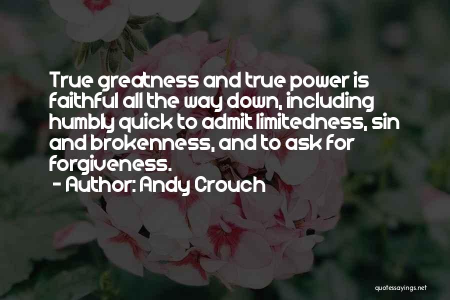 True Forgiveness Quotes By Andy Crouch