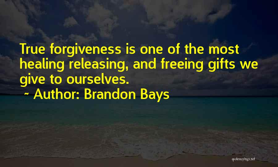 True Forgiveness Quotes By Brandon Bays