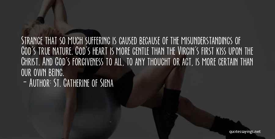 True Forgiveness Quotes By St. Catherine Of Siena