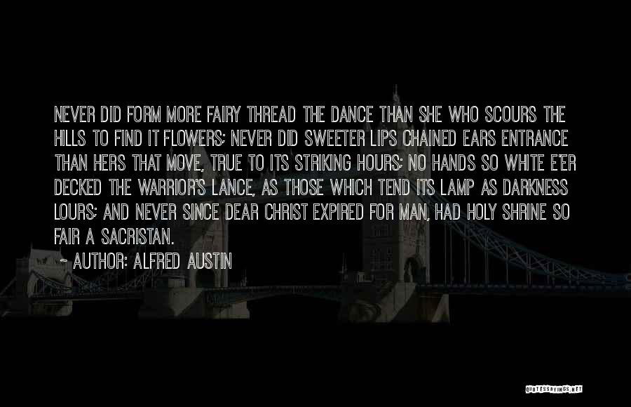 True Form Quotes By Alfred Austin