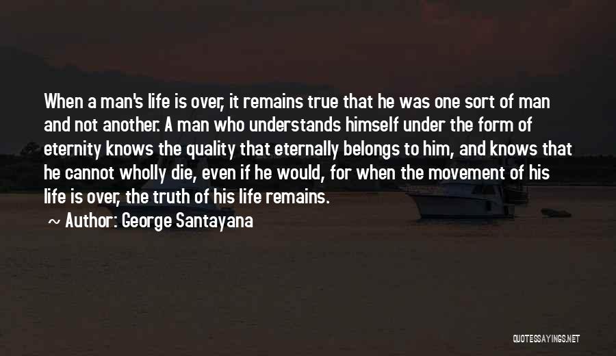 True Form Quotes By George Santayana